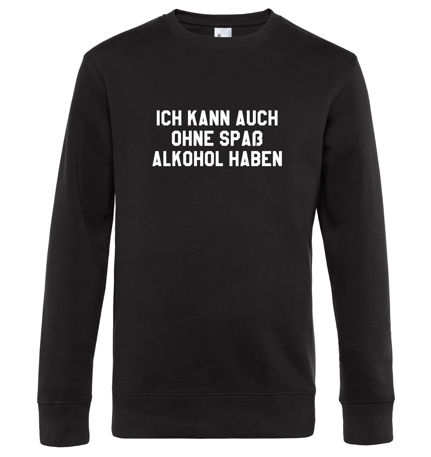Ich kann auch ohne Spaß Alkohol haben