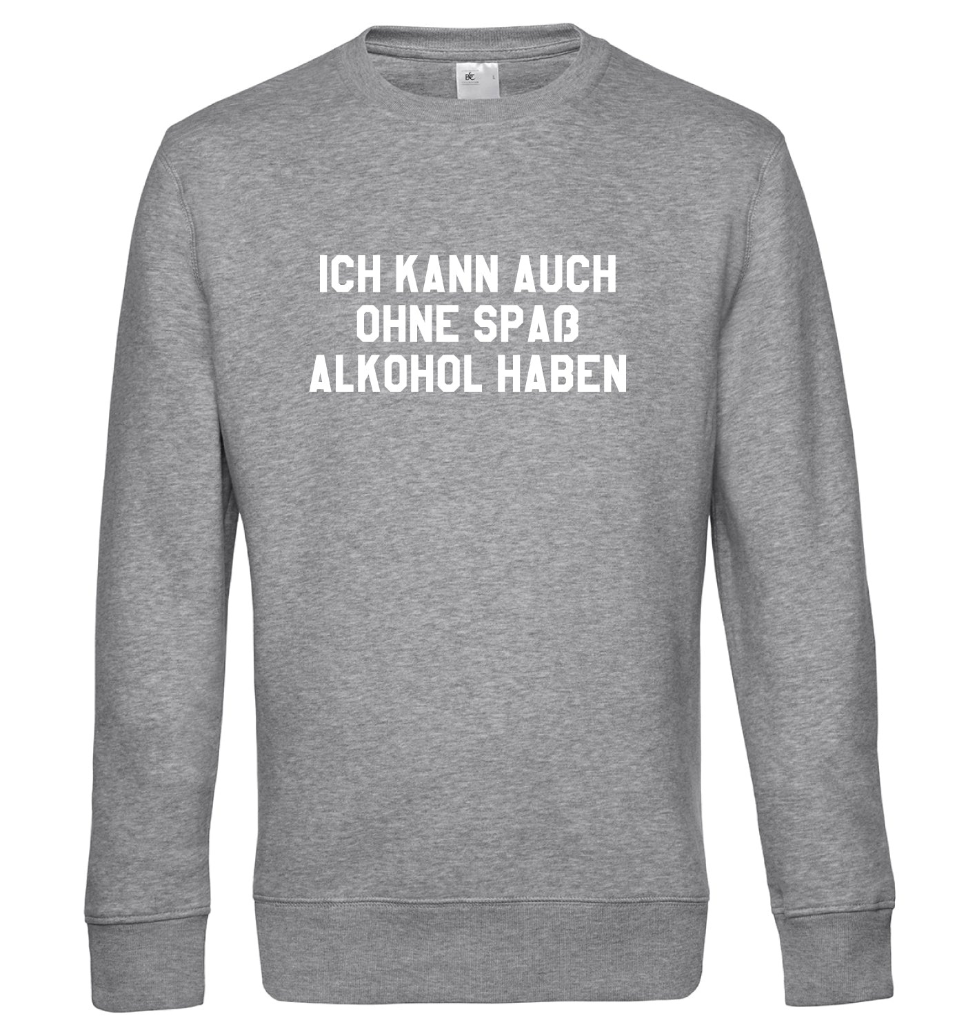 Ich kann auch ohne Spaß Alkohol haben