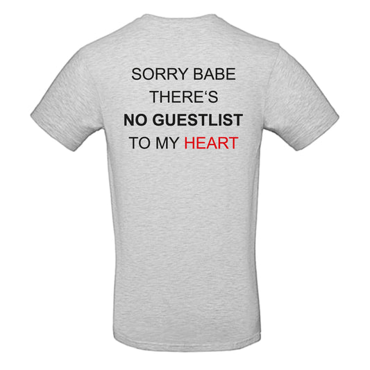 Sorry babe there is no guestlist to my heart