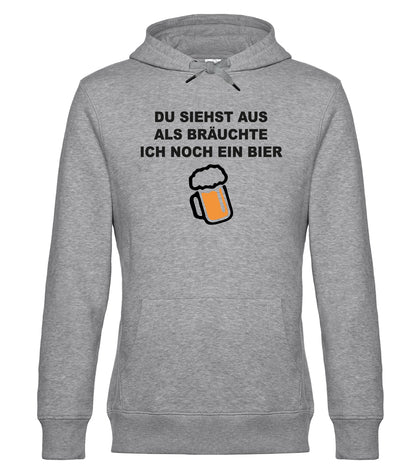 Du siehst aus als bräuchte ich noch ein Bier