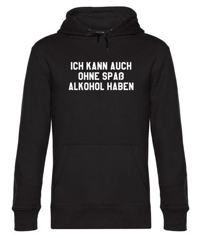 Ich kann auch ohne Spaß Alkohol haben