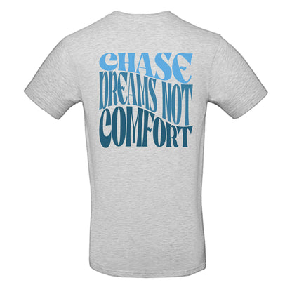 Chase dreams not comfort