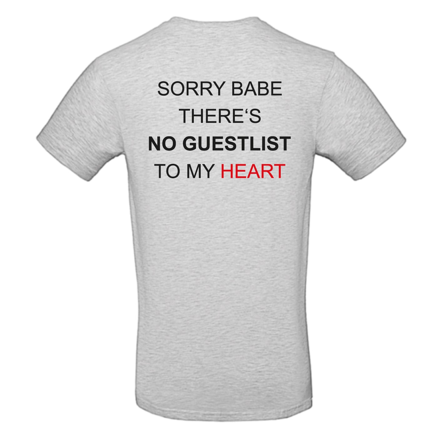 Sorry babe there is no guestlist to my heart