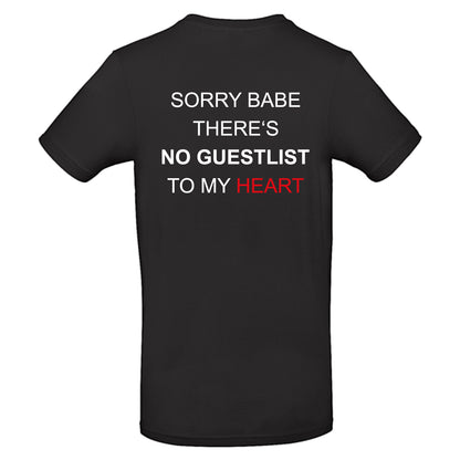 Sorry babe there is no guestlist to my heart