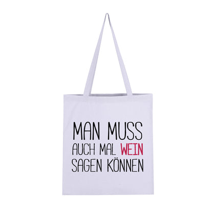 Man muss auch mal Wein sagen